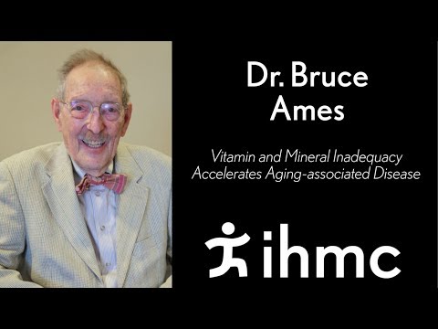 Bruce Ames: Vitamin and Mineral Inadequacy Accelerates Aging-associated Disease