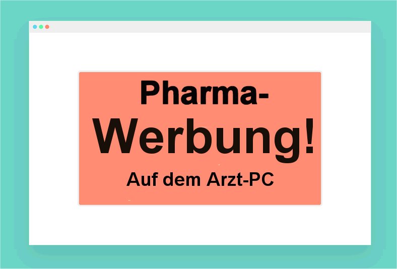 Werbung in der Praxissoftware von Ärzten - gehts noch?